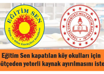 Eğitim Sen: “Kapatılan köy okulları için bütçeden yeterli kaynak ayrılmalıdır”